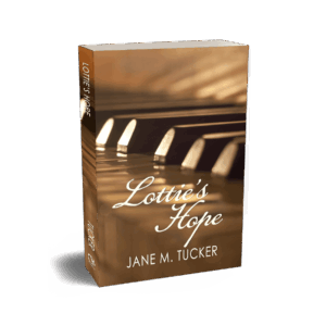 Lottie's Hope by Jane M Tucker from Christian publisher CrossRiver Media