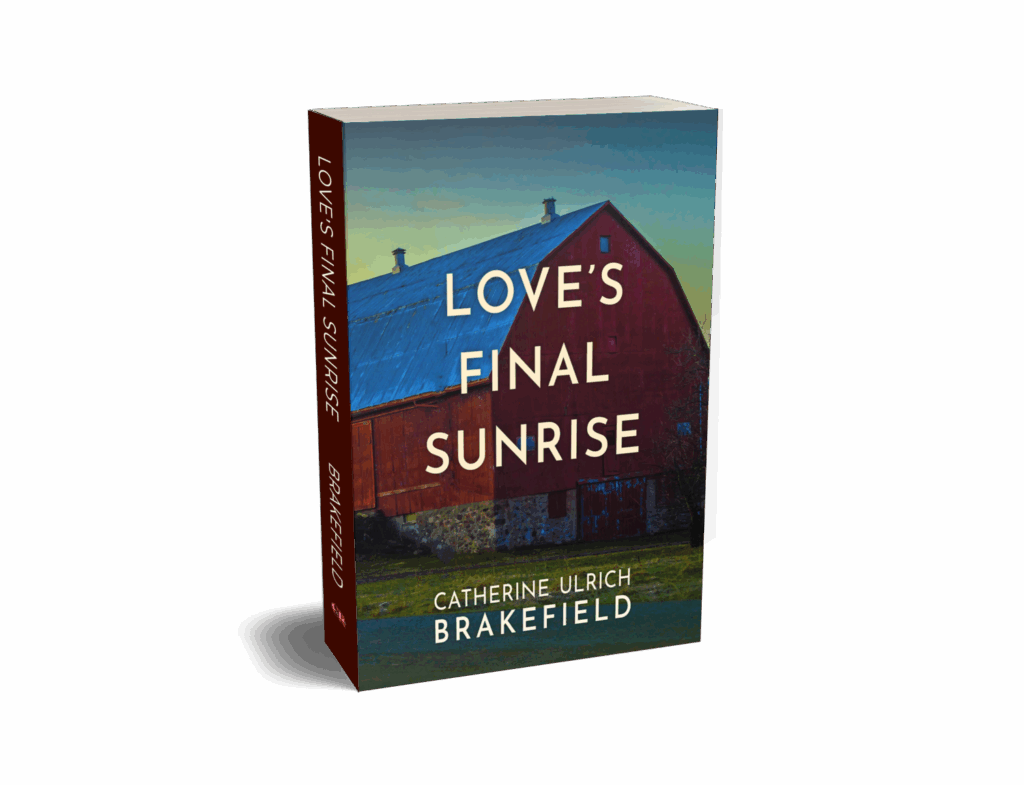 Loves Final Sunrise Catherine Brakefield released by CrossRiver Media