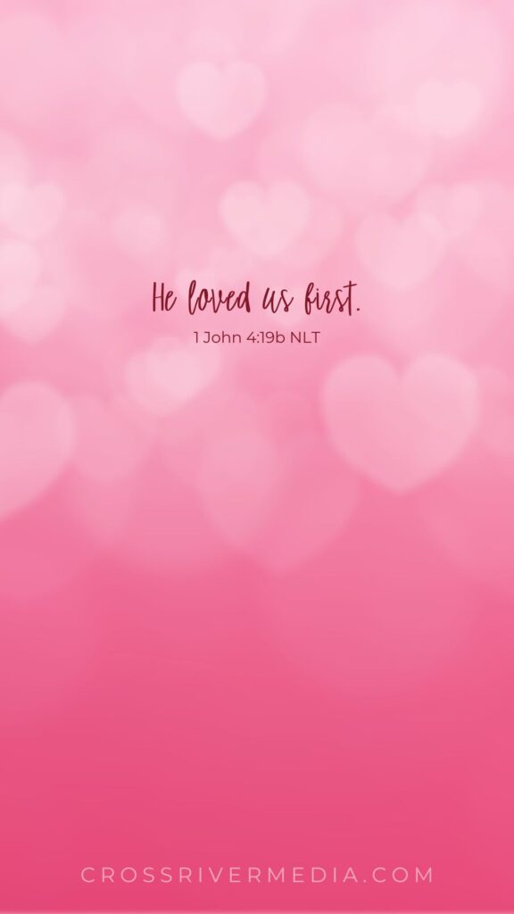 Phone Wallpaper 1 John 4:19 CrossRiver Media